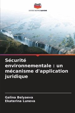 Sécurité environnementale : un mécanisme d'application juridique - Belyaeva, Galina;Luneva, Ekaterina