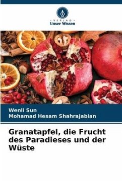 Granatapfel, die Frucht des Paradieses und der Wüste - Sun, Wenli;Shahrajabian, Mohamad Hesam