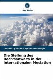 Die Stellung des Rechtsanwalts in der internationalen Mediation