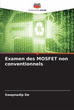 Examen des MOSFET non conventionnels - De, Swapnadip