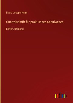 Quartalschrift für praktisches Schulwesen