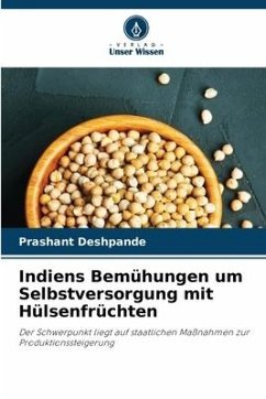 Indiens Bemühungen um Selbstversorgung mit Hülsenfrüchten - Deshpande, Prashant