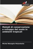 Metodi di conservazione e sviluppo del suolo in ambienti tropicali