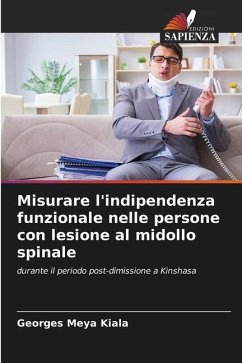 Misurare l'indipendenza funzionale nelle persone con lesione al midollo spinale - Meya Kiala, Georges