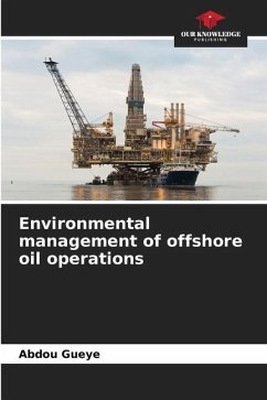 Environmental management of offshore oil operations - Gueye, Abdou