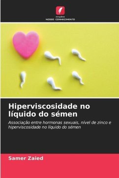 Hiperviscosidade no líquido do sémen - Zaied, Samer