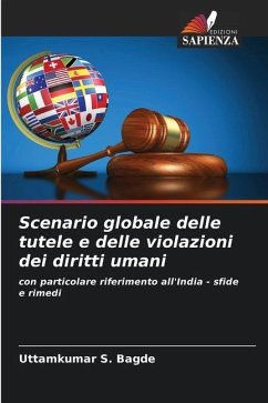 Scenario globale delle tutele e delle violazioni dei diritti umani - Bagde, Uttamkumar S.