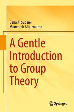 A Gentle Introduction to Group Theory (eBook, PDF) - Al Subaiei, Bana; Al Nuwairan, Muneerah