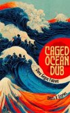 Caged Ocean Dub (eBook, ePUB)