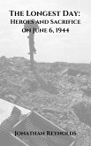 The Longest Day: Heroes and Sacrifice on June 6, 1944 (eBook, ePUB)