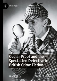 Ocular Proof and the Spectacled Detective in British Crime Fiction (eBook, PDF) - Hopkins, Lisa