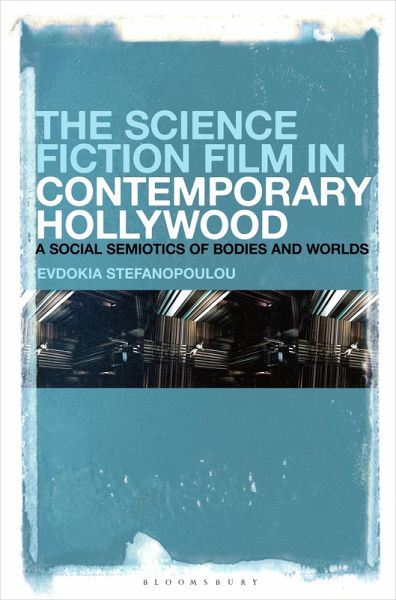 The Science Fiction Film in Contemporary Hollywood (eBook, ePUB) The Science Fiction Film in Contemporary Hollywood (eBook, ePUB)