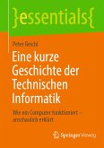 Eine kurze Geschichte der Technischen Informatik (eBook, PDF)