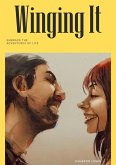 Winging It: Embrace The Adventures of Life (eBook, ePUB)