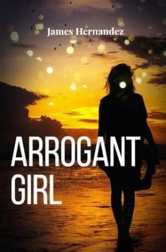 Arrogant girl (eBook, ePUB) - Hernandez, James