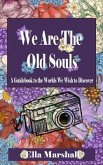 We Are The Old Souls (eBook, ePUB)