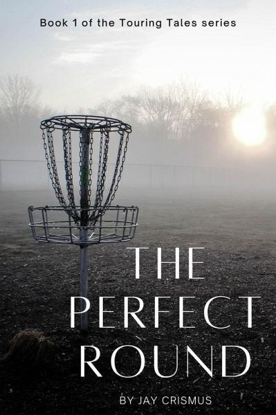 The Perfect Round (Touring Tales, #1) (eBook, ePUB) The Perfect Round (Touring Tales, #1) (eBook, ePUB)