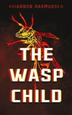 The Wasp Child (eBook, ePUB) - Rasmussen, Rhiannon