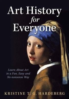 Art History for Everyone (eBook, ePUB) - Hardeberg, Kristine T. G.