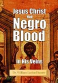 Jesus Christ Had Negro Blood in His Veins (1901) (eBook, ePUB)
