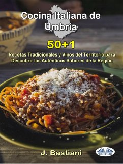 Cocina Italiana De Umbría (eBook, ePUB) - Bastiani, J.