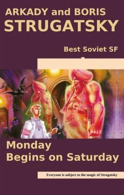 Monday Begins on Saturday (eBook, ePUB) - Strugatsky, Arkady; Strugatsky, Boris