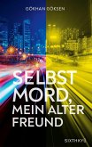 Selbstmord, mein alter Freund (eBook, ePUB) Selbstmord, mein alter Freund (eBook, ePUB)