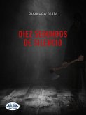 Diez Segundos De Silencio (eBook, ePUB)
