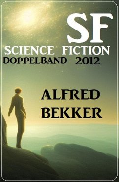 Science Fiction Doppelband 2012 (eBook, ePUB) - Bekker, Alfred