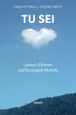 TU SEI. Lezioni d'Amore dall'Arcangelo Michele (eBook, ePUB)