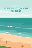 Storie di cielo, di mare e di terra (eBook, ePUB)