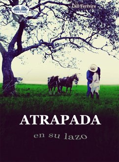 Atrapada En Su Lazo (eBook, ePUB) - Ferreira, Dill