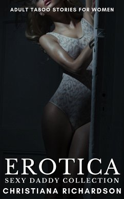 Erotica Sexy Daddy Collection (eBook, ePUB) - Richardson, Christiana