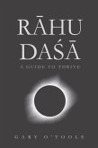 Rahu Dasa: A Guide to Thrive (eBook, ePUB) Rahu Dasa: A Guide to Thrive (eBook, ePUB)