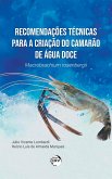 RECOMENDAÇÕES TÉCNICAS PARA A CRIAÇÃO DO CAMARÃO DE ÁGUA DOCE (eBook, ePUB)