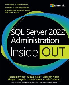 SQL Server 2022 Administration Inside Out (eBook, PDF) - West, Randolph; Assaf, William; Noble, Elizabeth; Longoria, Meagan; D'Antoni, Joseph; Davidson, Louis