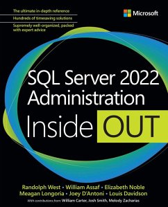 SQL Server 2022 Administration Inside Out (eBook, ePUB) - West, Randolph; Assaf, William; Noble, Elizabeth; Longoria, Meagan; D'Antoni, Joseph; Davidson, Louis