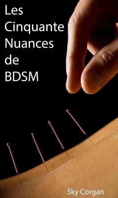 Les Cinquante Nuances de BDSM (eBook, ePUB) - Corgan, Sky