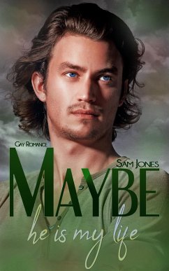 Maybe he is my life (eBook, ePUB) - Jones, Sam