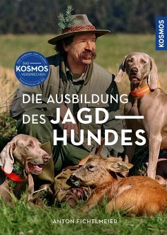Die Ausbildung des Jagdhundes (eBook, ePUB) - Fichtlmeier, Anton