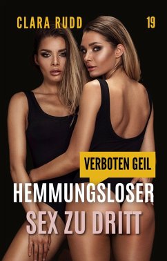 Cover Verboten geil: Hemmungsloser Sex zu dritt (eBook, ePUB)