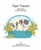 Paper Daisies Little Stories for Girls and Boys by Lady Hershey for Her Little Brother Mr. Linguini (eBook, ePUB)