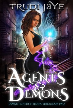 Agents & Demons (Demon Hunter in Hiding, #2) (eBook, ePUB) - Jaye, Trudi