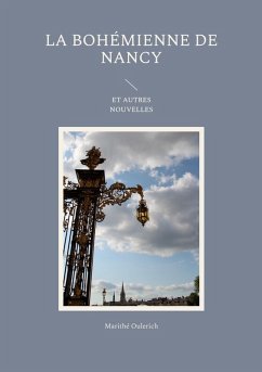 La bohémienne de Nancy et autres nouvelles (eBook, ePUB) - Oulerich, Marithé