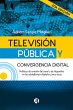 Televisión Pública y convergencia... - Bild 1