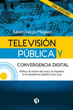 Televisión Pública y convergencia digital (2da. edición) (eBook, ePUB) - Maglieri, Adrián Sergio