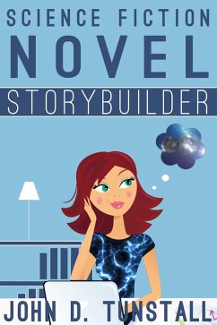 Science Fiction Novel Storybuilder (TnT Storybuilders) (eBook, ePUB) - Tunstall, John D.