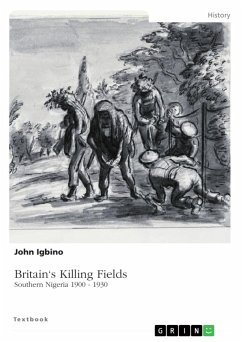 Britain's Killing Fields. Southern Nigeria 1900 - 1930 (eBook, PDF)