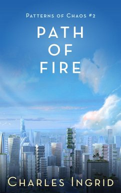Path of Fire (Patterns of Chaos, #2) (eBook, ePUB) - Ingrid, Charles
