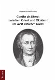 Goethe als Literat zwischen Orient und Okzident im &quote;West-östlichen Divan&quote; (eBook, PDF)